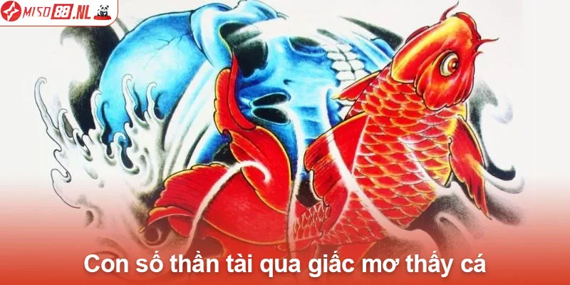 Con số thần tài qua giấc mơ thấy cá