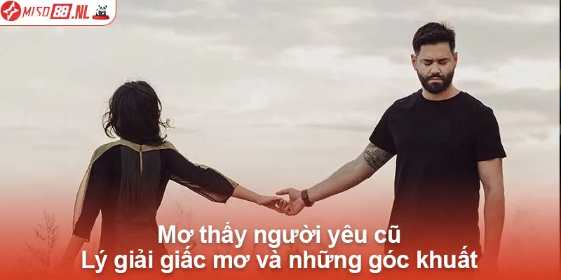 Mơ thấy người yêu cũ